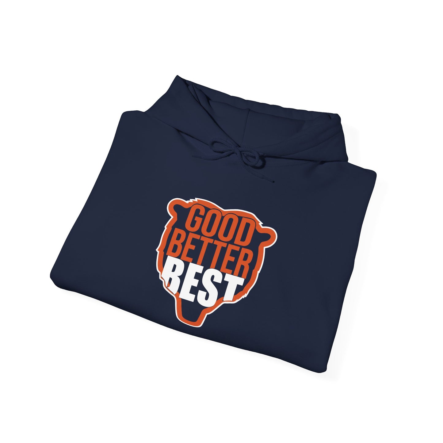 GOOD BETTER BEST MOTTO - Hoodie