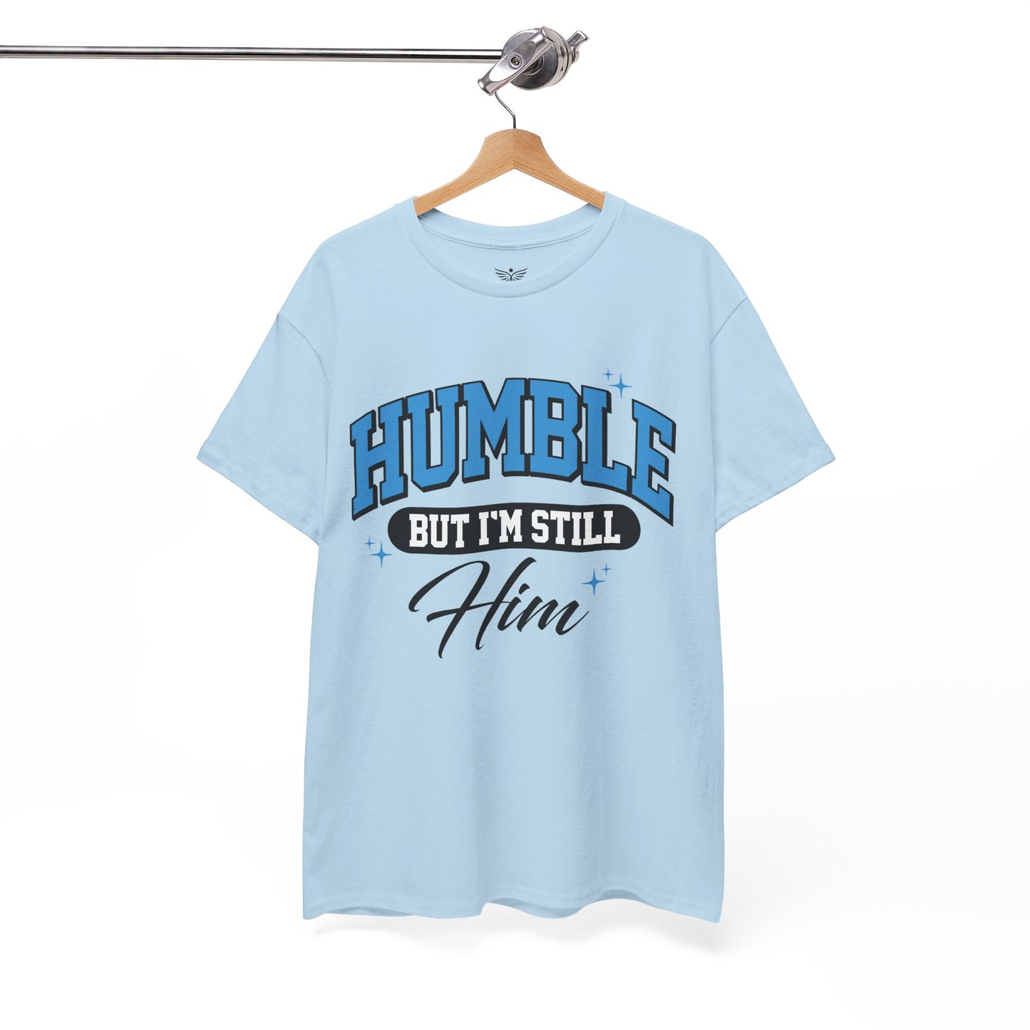 HUMBLE BUT I'M STILL HIM - Tee