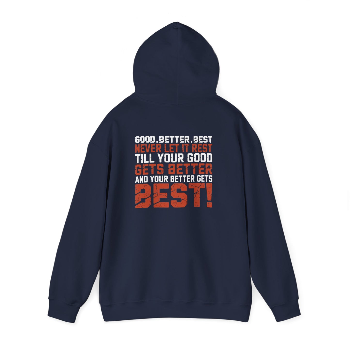GOOD BETTER BEST MOTTO - Hoodie