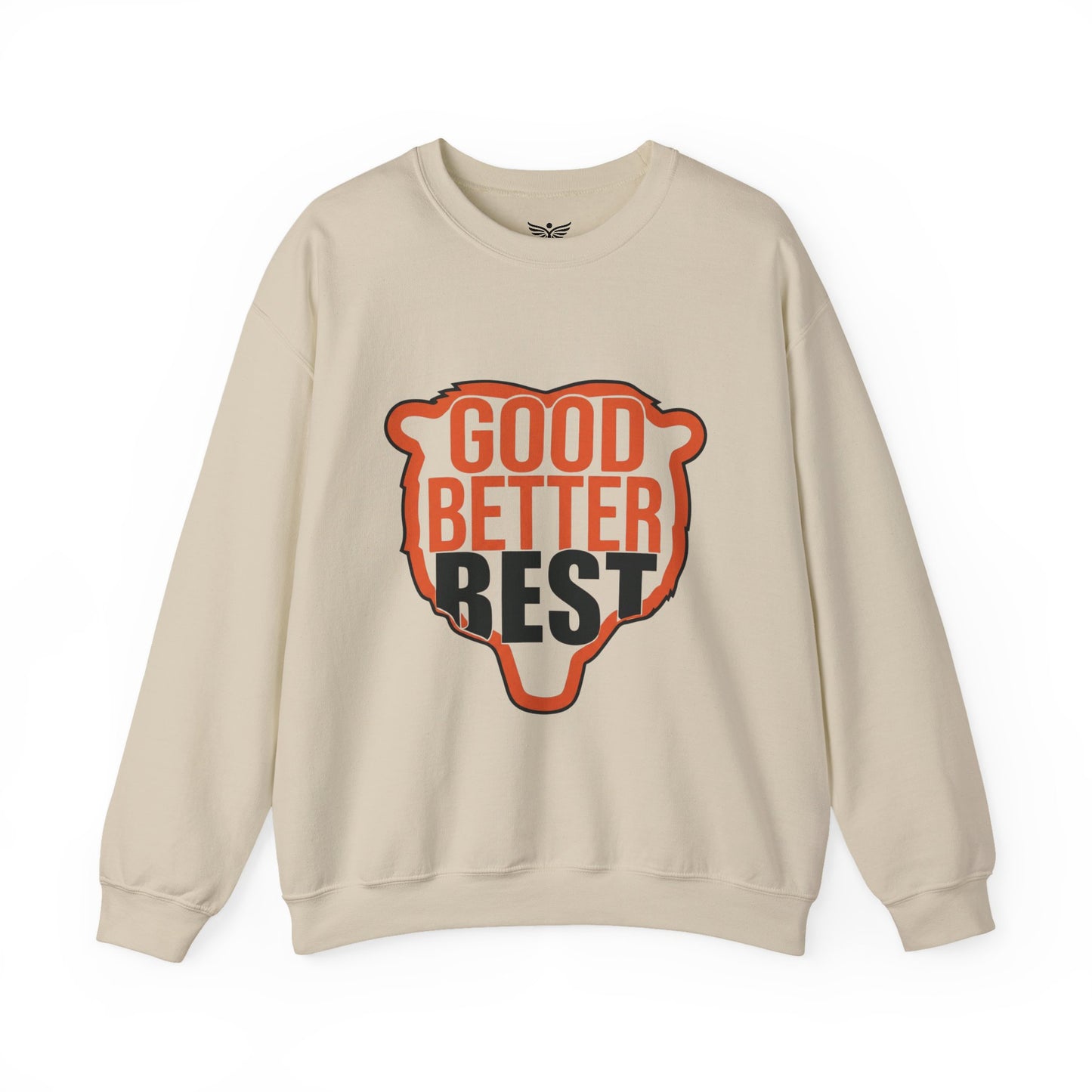 GOOD BETTER BEST MOTTO - Sweatshirt