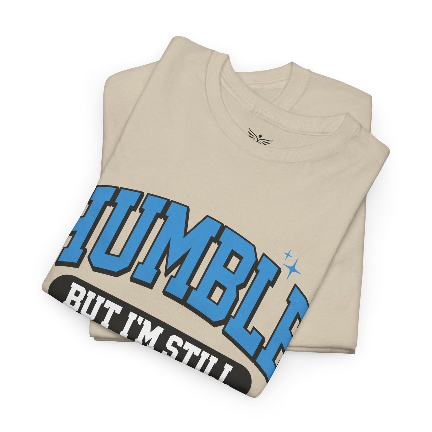 HUMBLE BUT I'M STILL HIM - Tee