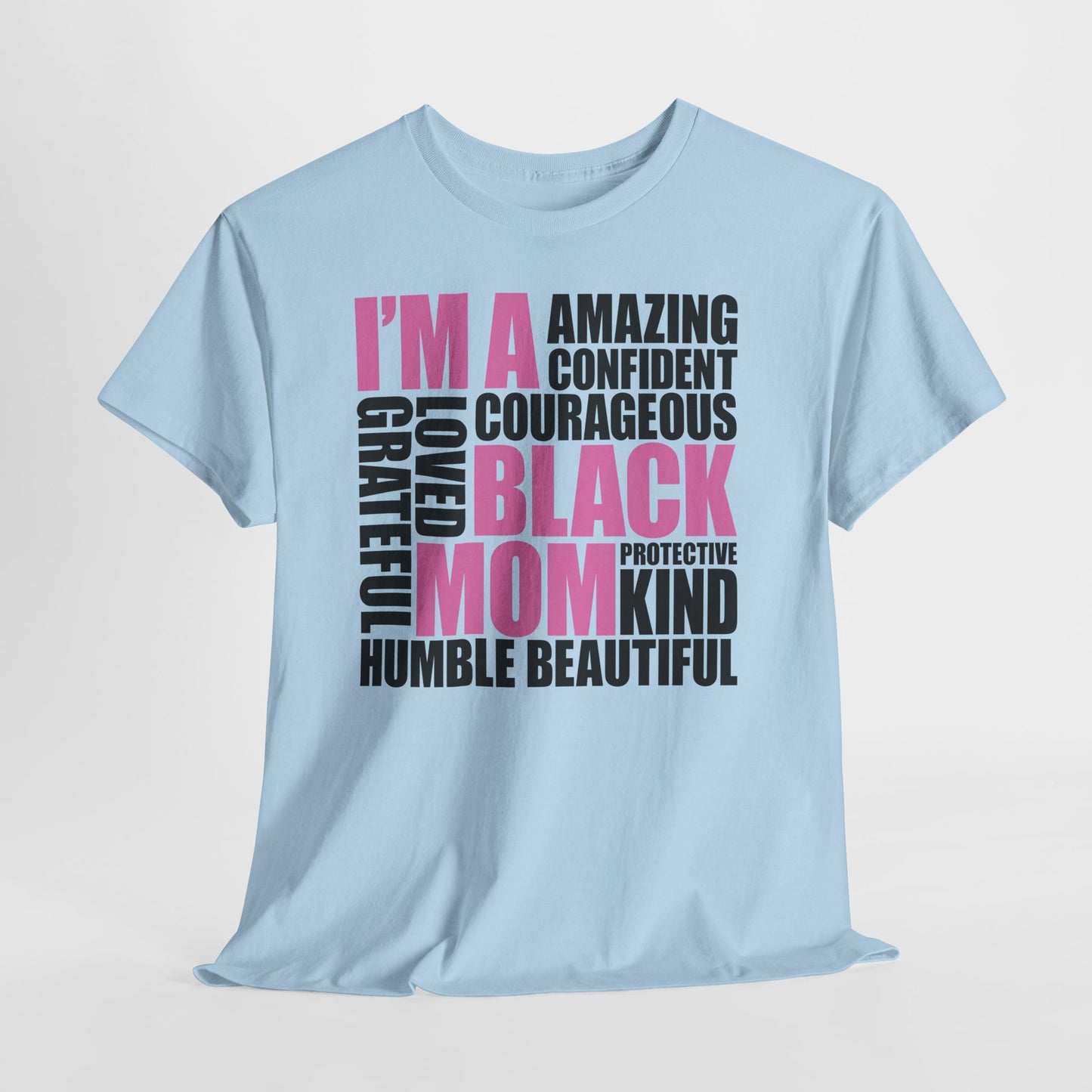I AM A BLACK MOM Graphic T-Shirt