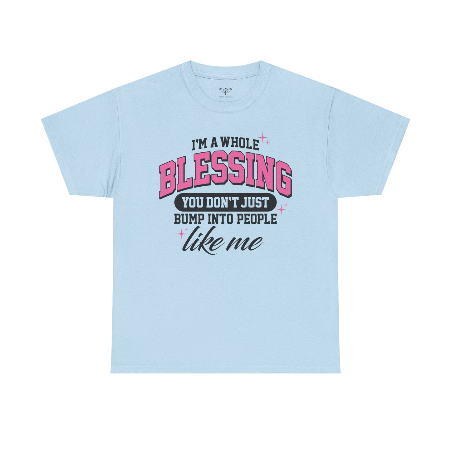 I'M A WHOLE BLESSING - T-Shirt