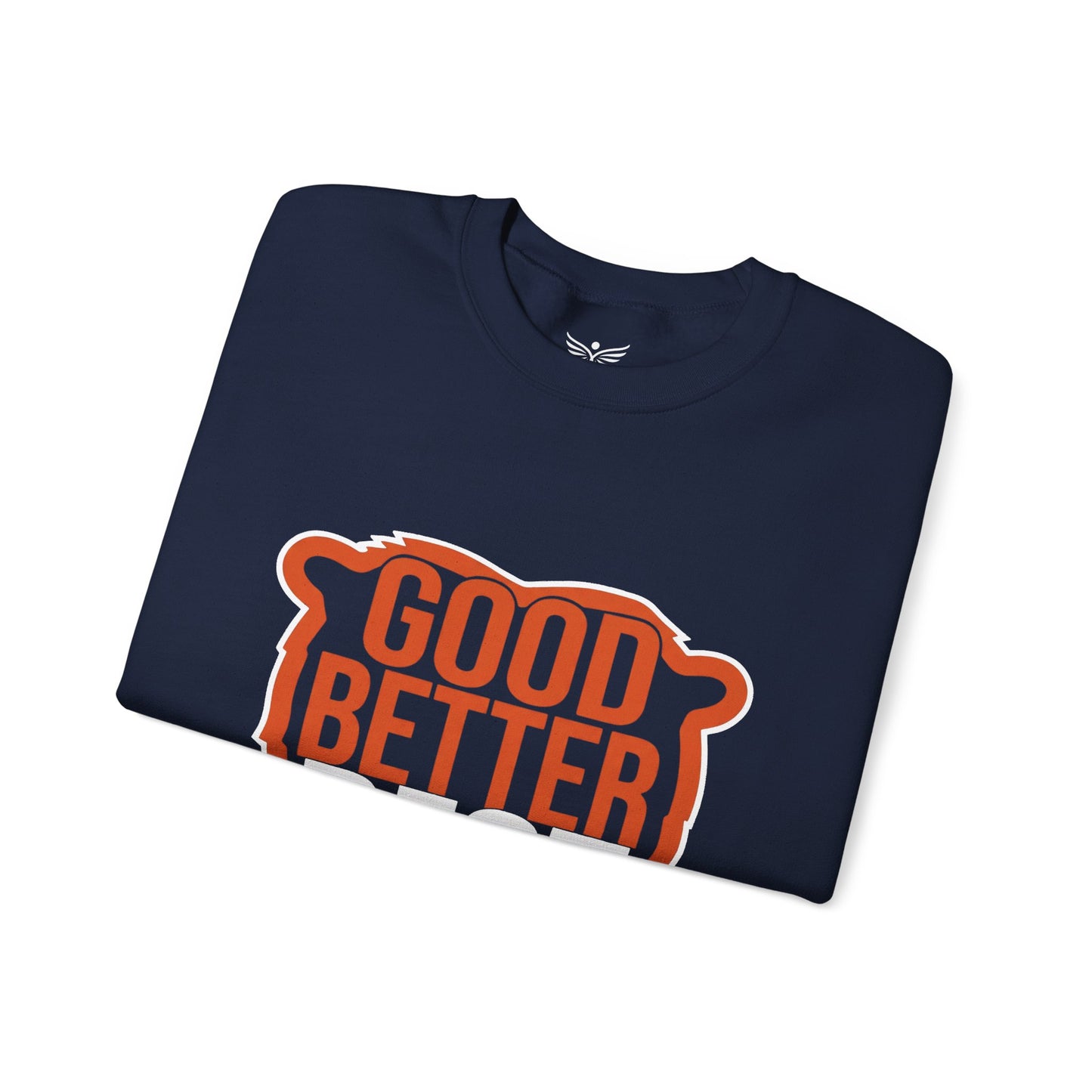GOOD BETTER BEST - Sweatshirt