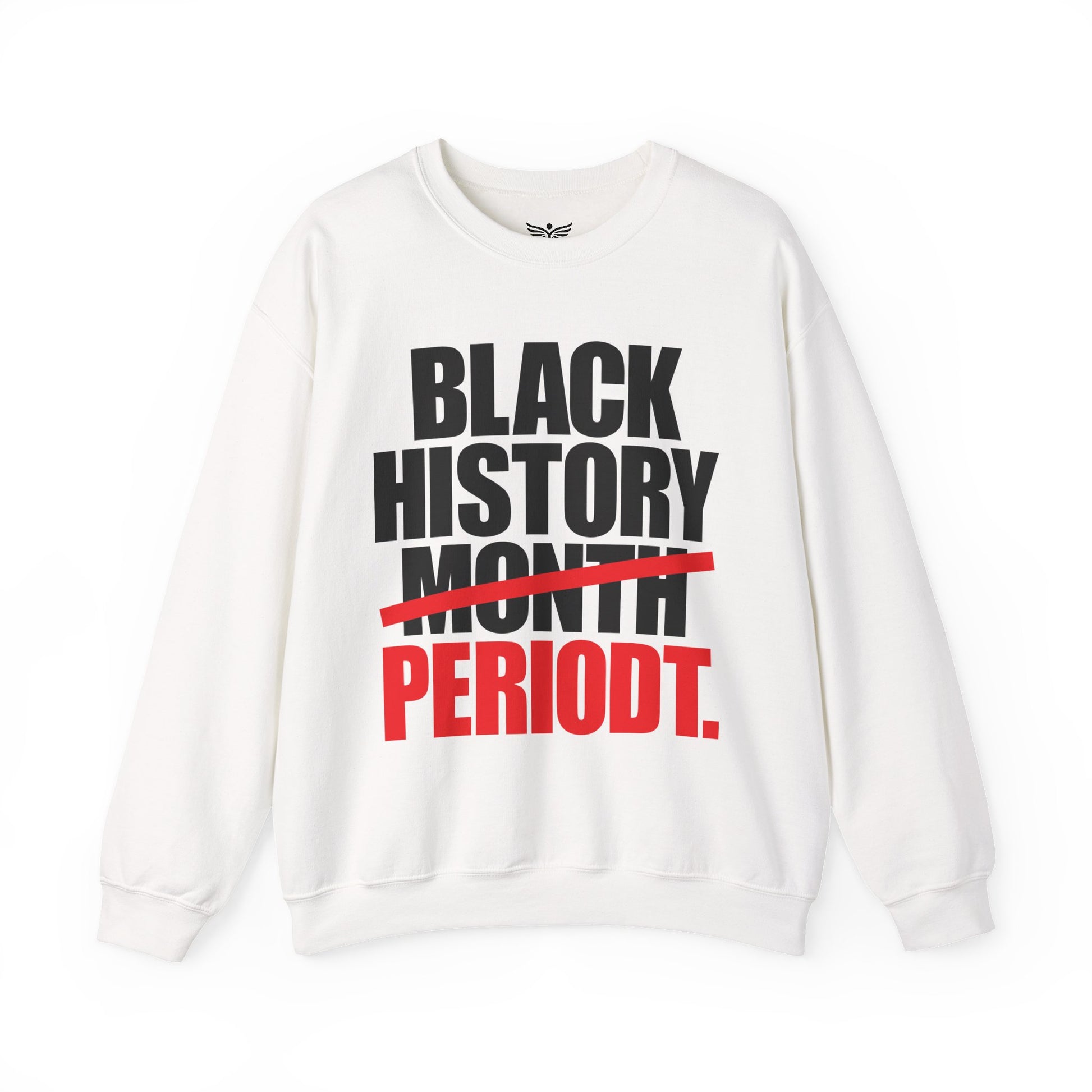 BLACK HISTORY PERIODT White Sweatshirt