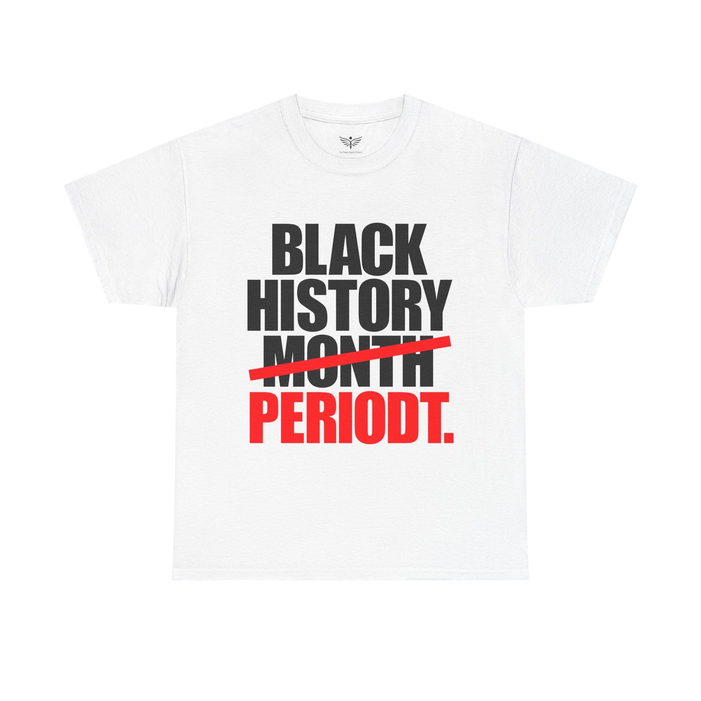 BLACK HISTORY PERIODT White Unisex T-Shirt
