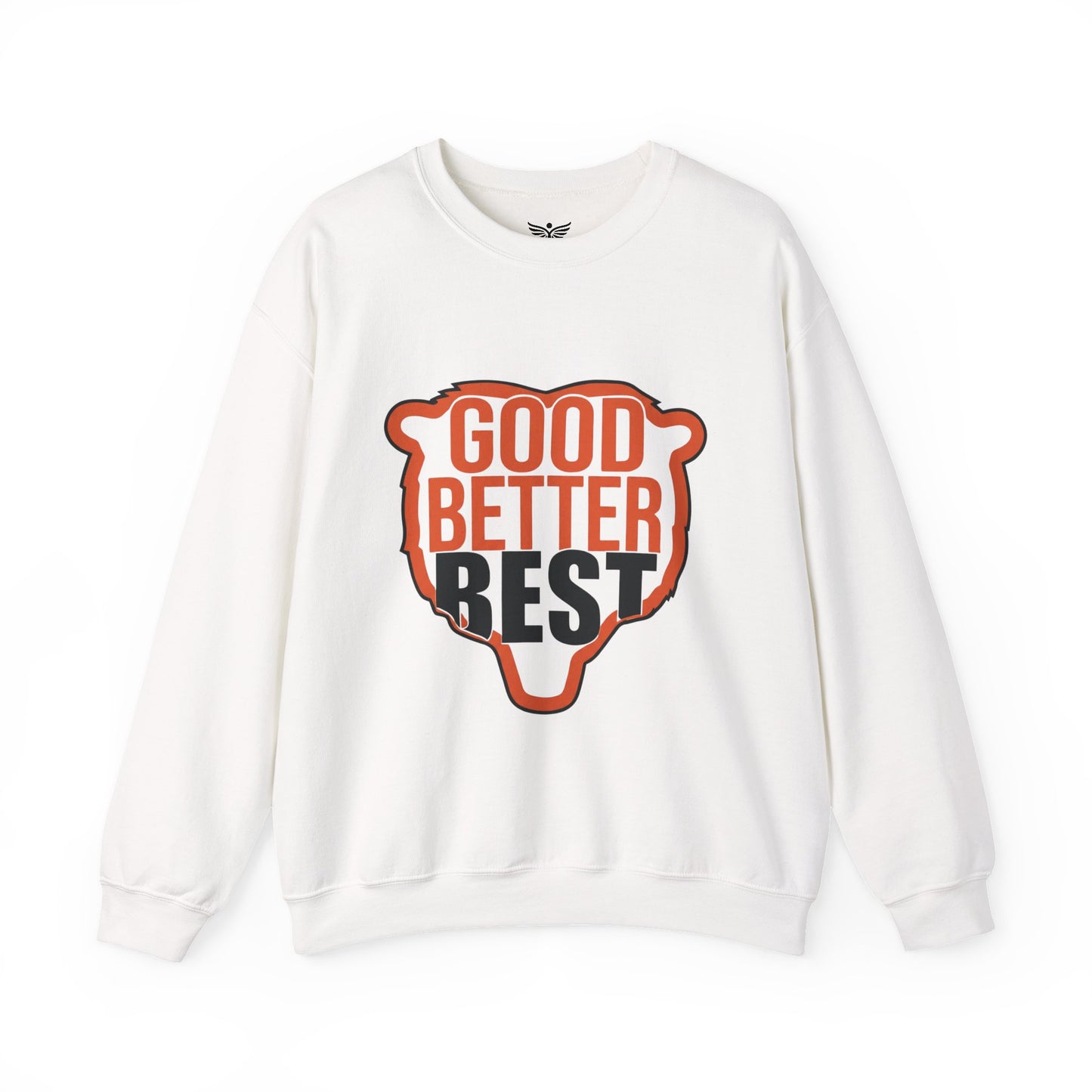 GOOD BETTER BEST MOTTO White Sweatshirt