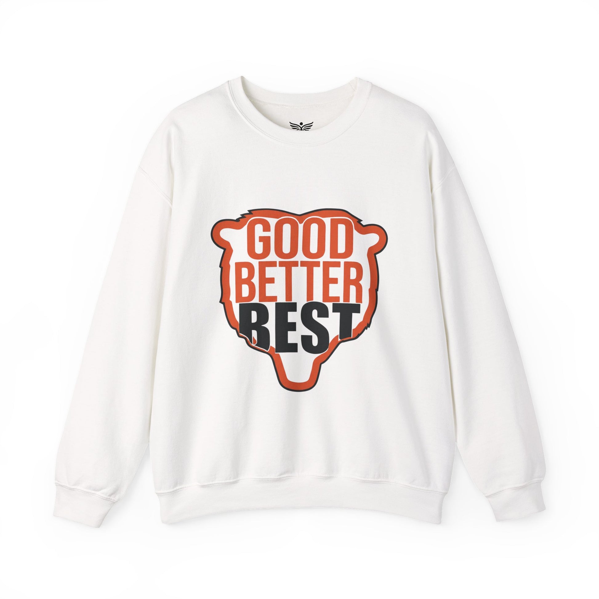 GOOD BETTER BEST MOTTO White Sweatshirt