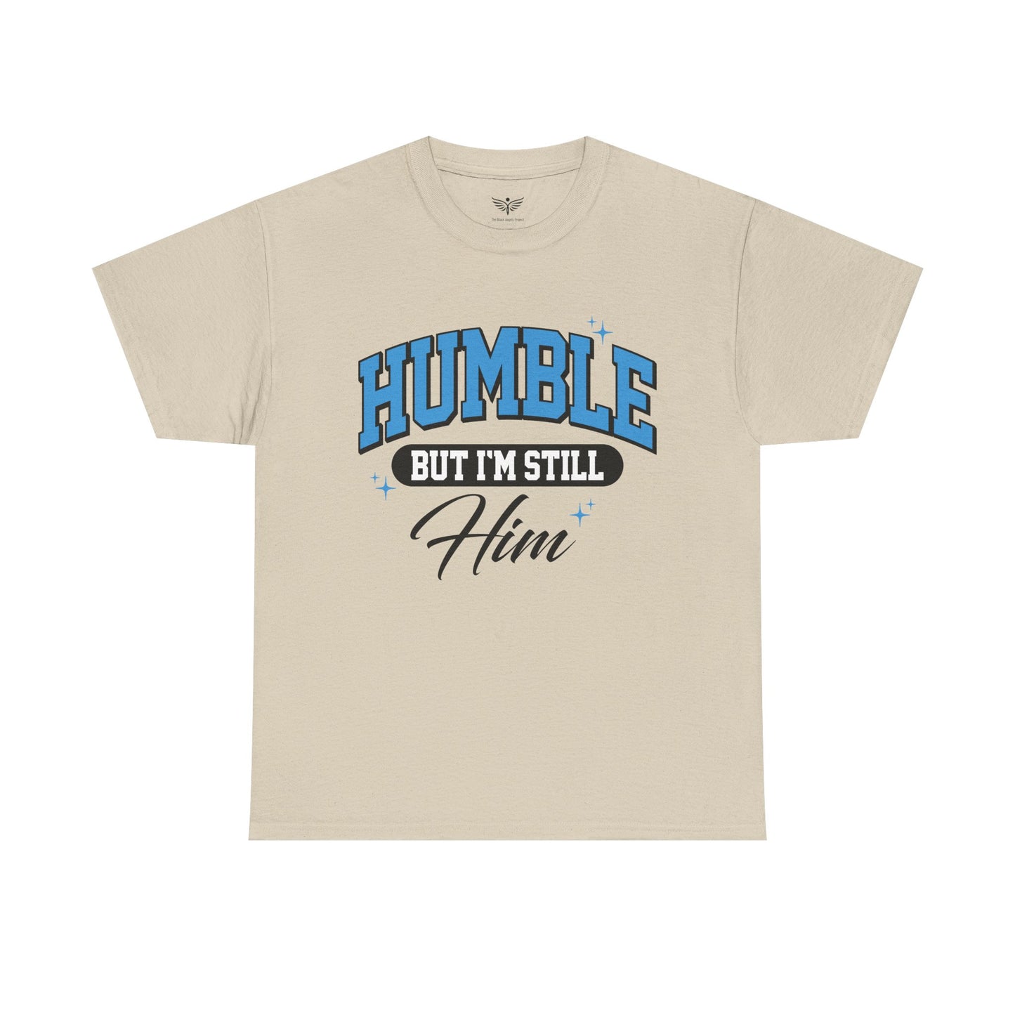 Beige t-shirt with 'Humble but I'm still him' text design on a white background