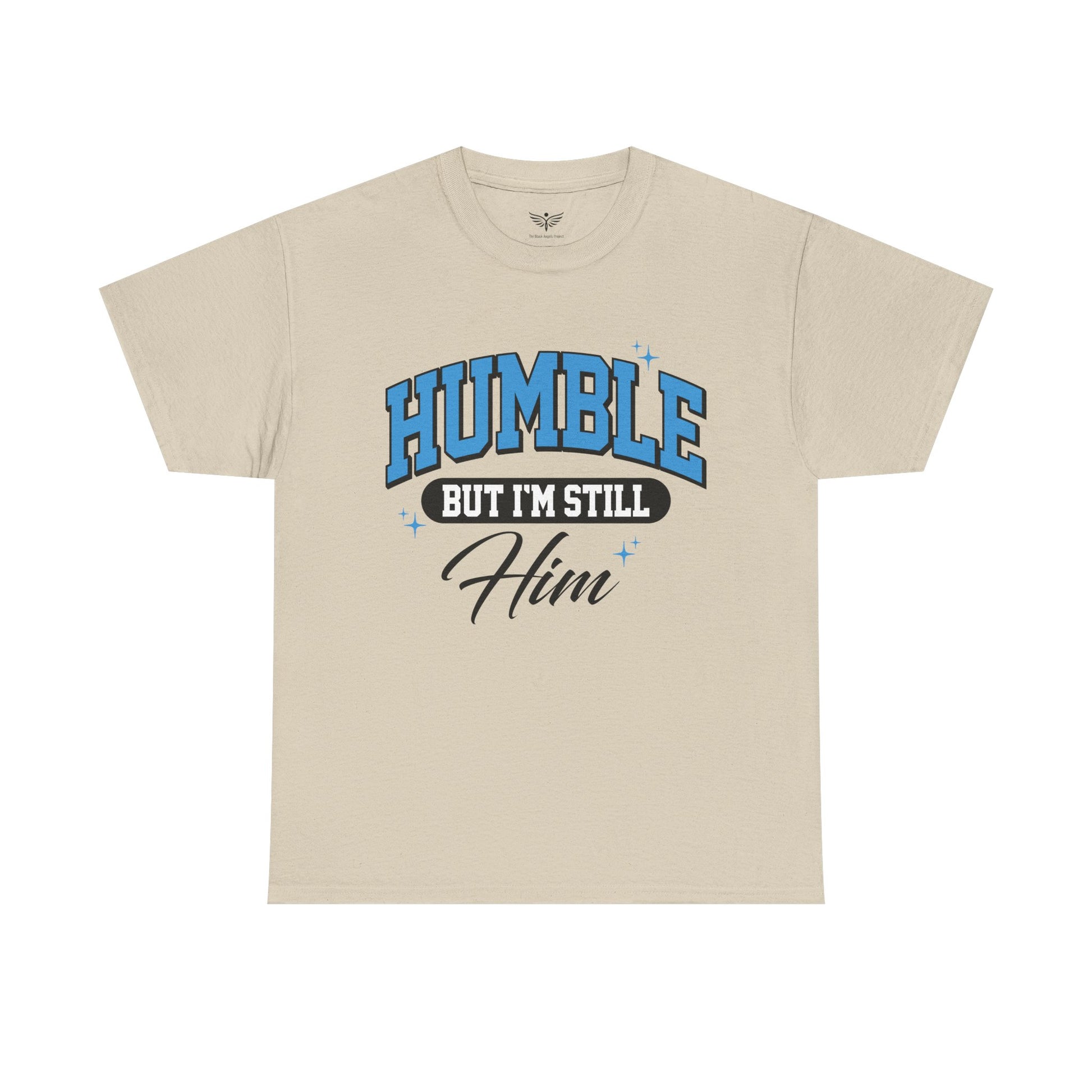 Beige t-shirt with 'Humble but I'm still him' text design on a white background