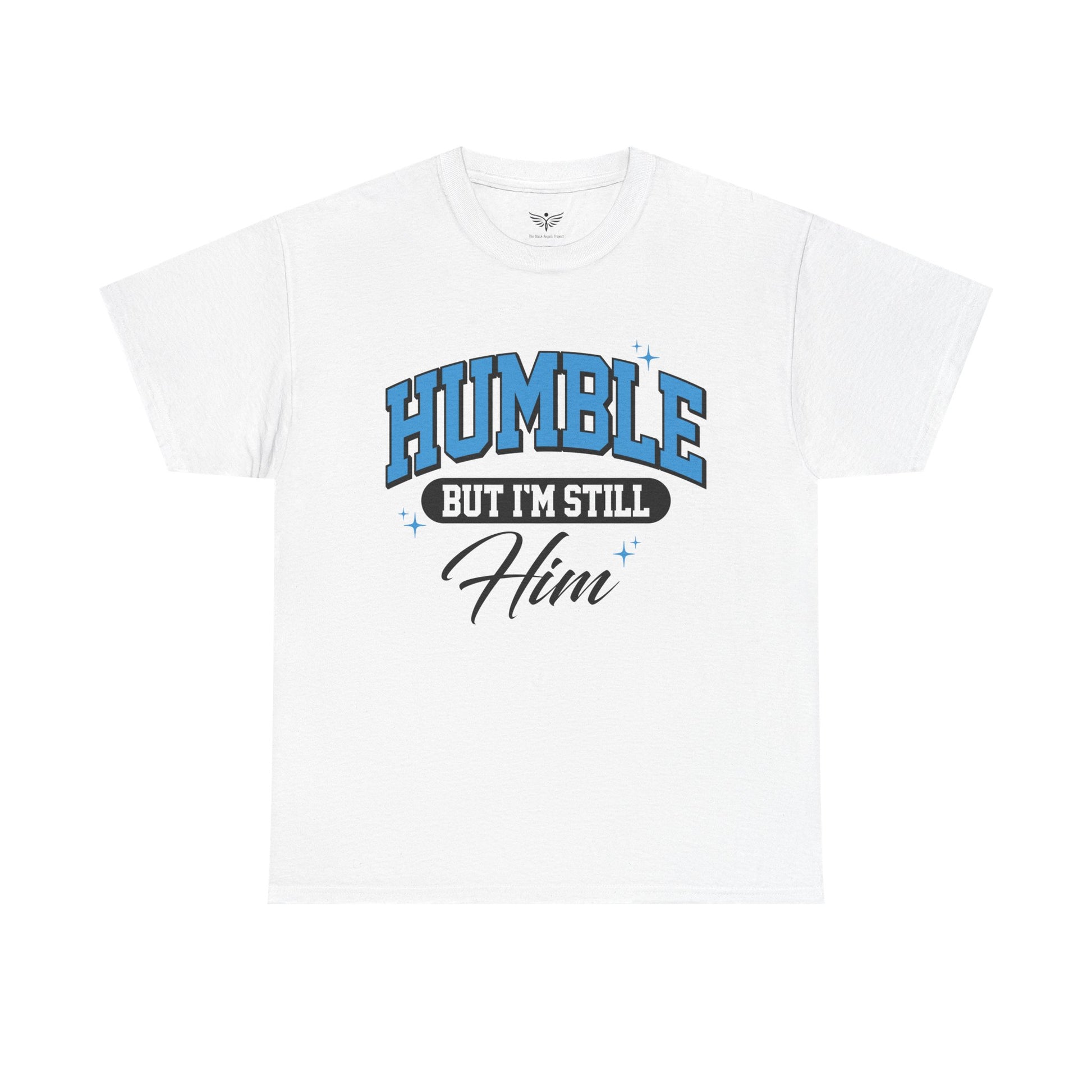 White t-shirt with 'Humble but I'm still him' text design on a white background