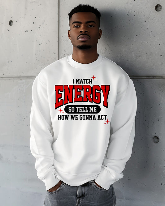 I MATCH ENERGY - Unisex Sweatshirt