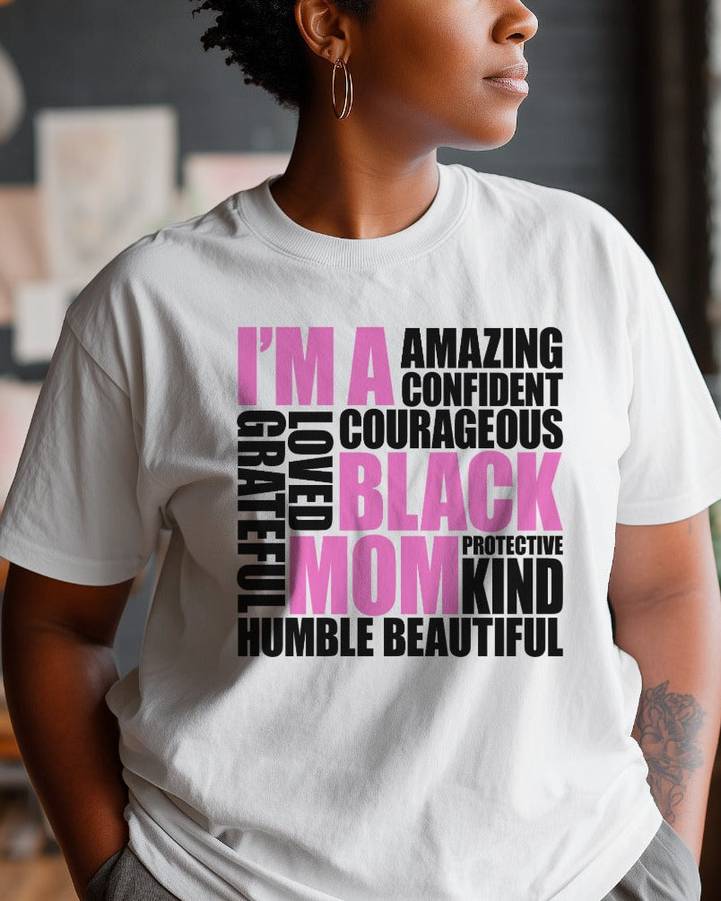 I AM A BLACK MOM Graphic T-Shirt