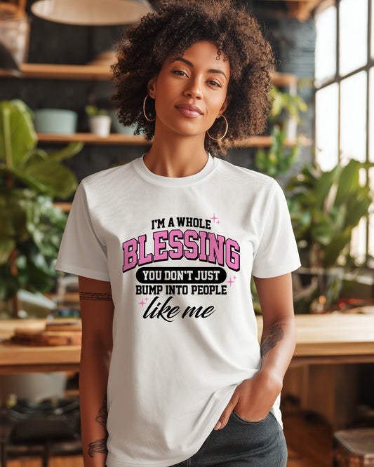 I'M A WHOLE BLESSING - T-Shirt