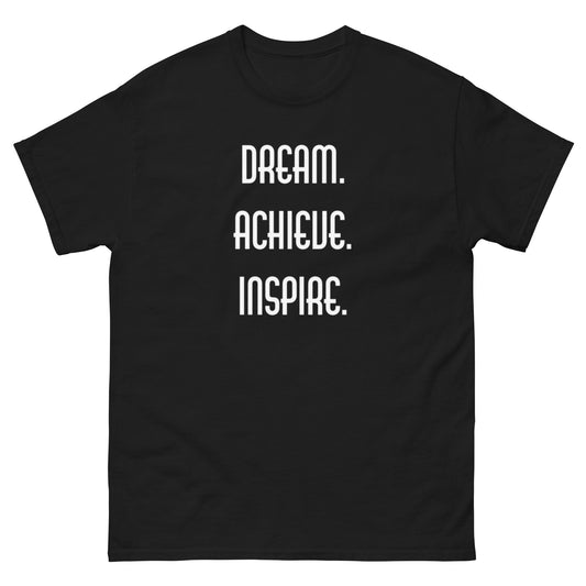 DREAM ACHIEVE INSPIRE - Unisex T-Shirt