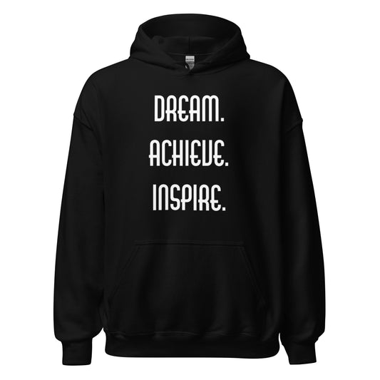 DREAM ACHIEVE INSPIRE - Unisex Hoodie