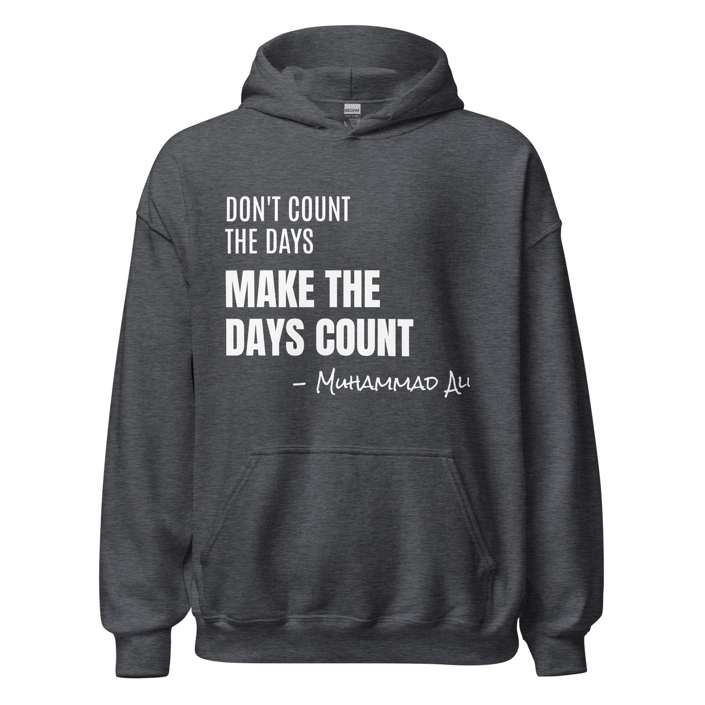 MAKE THE DAYS COUNT - Unisex Hoodie