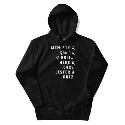 MCNULTY KIMA BUBBLES HERC CARV LESTER PREZ - Unisex Hoodie