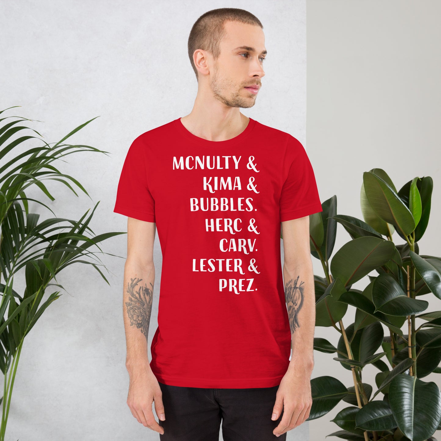 MCNULTY KIMA BUBBLES HERC CARV LESTER PREZ - Unisex t-shirt