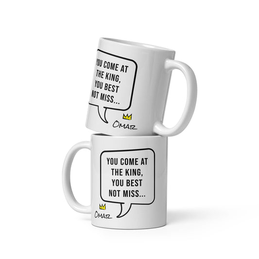 YOU COME AT THE KING - White glossy mug