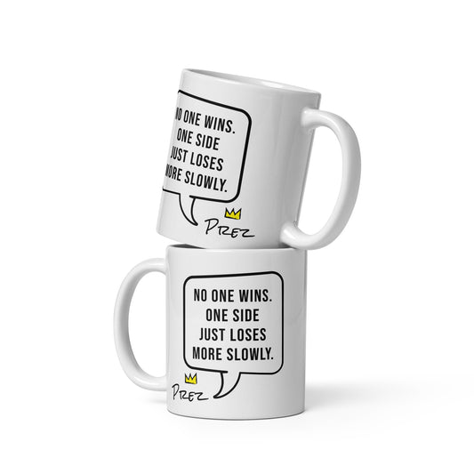 NO ONE WINS - White glossy mug