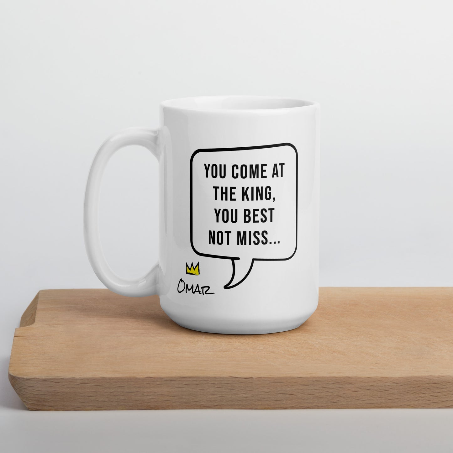 YOU COME AT THE KING - White glossy mug