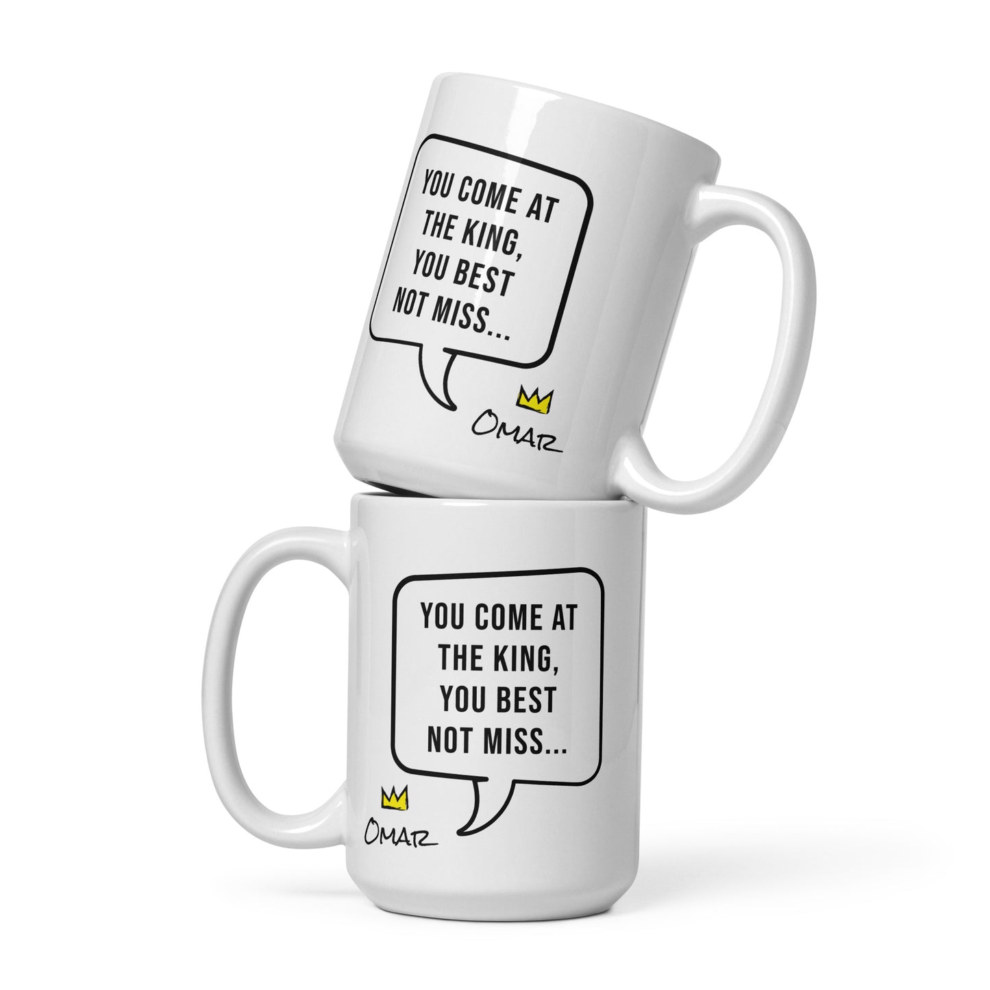 YOU COME AT THE KING - White glossy mug