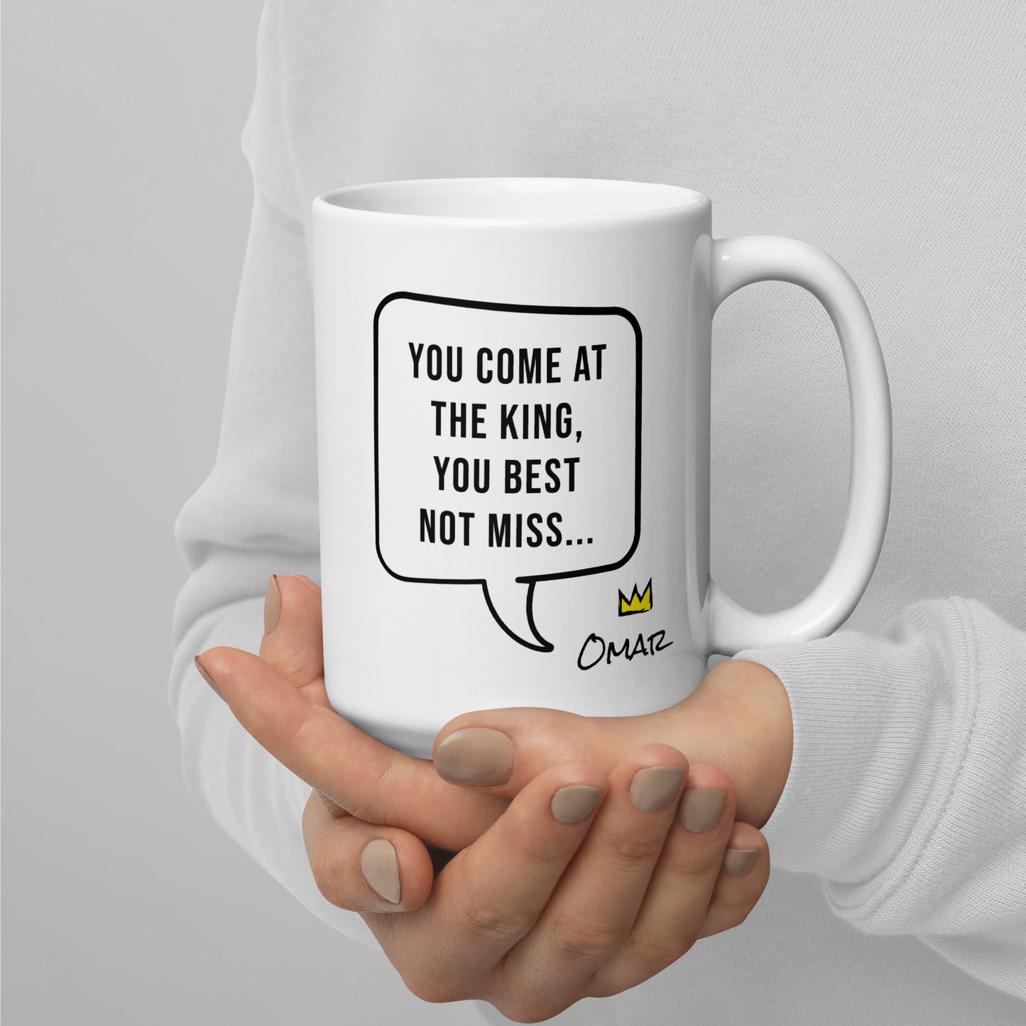 YOU COME AT THE KING - White glossy mug